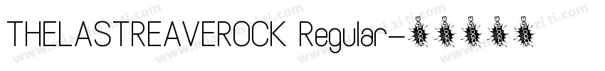 THELASTREAVEROCK Regular字体转换